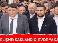 Yeni gelişme: Saklandığı evde yakalandı
