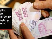 30 Bin TL Maaş ile İşe Başlıyorlar