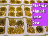 Altın Fiyatları Adeta Eridi! İşte Son Durum