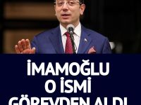 İMAMOĞLU O İSMİ GÖREVDEN ALDI