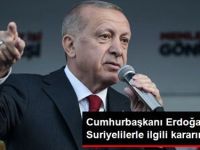 Başkan Suriyelilerle ilgili kararını verdi