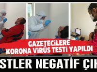 Haber için fedakarca çalışan gazetecilerin testleri negatif çıktı