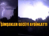 Şimşekler geceyi aydınlattı