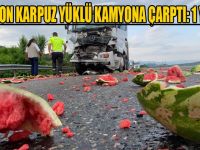 TEM Otoyolu Karpuz Tarlasına Döndü
