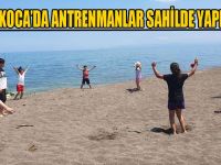 Antrenmanlar Sahilde Yapılıyor