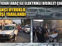 Hafif Ticari Araç İle Elektrikli Bisiklet Çarpıştı