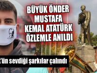 Büyük Önder Mustafa Kemal Atatürk Anıldı