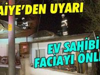 Baca yangını fark eden ev sahibi faciayı önledi