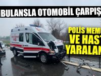 TEM'de Hasta Sevki Yapan Ambulansla Otomobil Çarpıştı