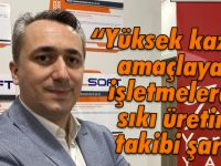 Yüksek kazanç amaçlayan işletmelerde sıkı üretim takibi şart