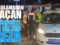 Uygulamadan Kaçan Sürücüye 15 Bin Lira Ceza