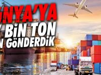 4.7 bin ton ürün ihraç edildi