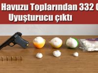 Oyun havuzu toplarından 332 gram uyuşturucu çıktı