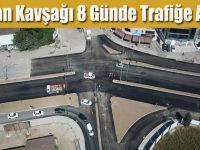 Kervan Kavşağı 8 Günde Trafiğe Açıldı