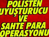 Uyuşturucu Ve Sahte Para Operasyonu