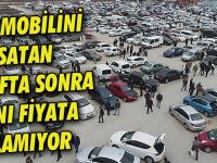 Otomobilini satan, 1 hafta sonra aynı fiyata alamıyor