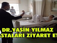 Yasin Yılmaz Hastaları Ziyaret Etti