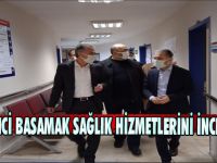 Birinci Basamak Sağlık Hizmetlerini İnceledi