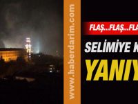 İstanbul Üsküdar’da bulunan Selimiye Kışlası yanıyor